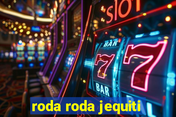 roda roda jequiti